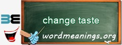 WordMeaning blackboard for change taste
